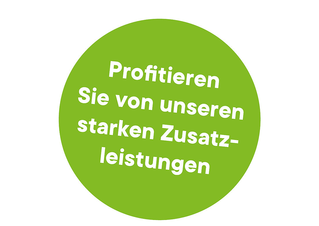 Ein grüner Kreis mit weißem deutschem Text mit der Aufschrift „Profitieren Sie von unseren starken Zusatzleistungen“, was bedeutet: „Profitieren Sie von unseren starken Zusatzleistungen.“.