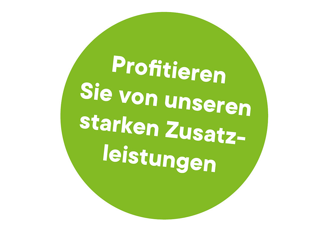 Ein grüner Kreis mit weißem deutschem Text mit der Aufschrift „Profitieren Sie von unseren starken Zusatzleistungen“, was bedeutet: „Profitieren Sie von unseren starken Zusatzleistungen.“.